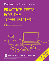 COLLINS ENGLISH FOR EXAMS PRACTICE TESTS FOR THE TOEFL IBT TEST