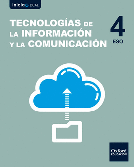 TECNOLOGIAS DE LA INFORMACION Y COMUNICACION 4 ESO INICIA DUAL ANDALUCIA