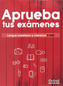 APRUEBA TUS EXAMENES LENGUA CASTELLANA Y LITERATURA 3 ESO