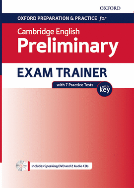 OXFORD PREPARATION & PRACTICE FOR CAMBRIDGE ENGLISH PRELIMINARY EXAM TRAINER WIT