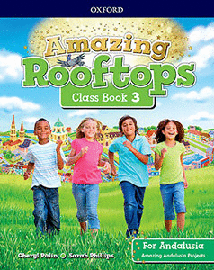 AMAZING ROOFTOPS 3 PRIMARIA CLASS BOOK FOR ANDALUSIA