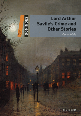 LORD ARTHUR SAVILES CRIME AND OTHER STORIES WITH AUDIO DOWNLOAD DOMINOES TWO A2 B1