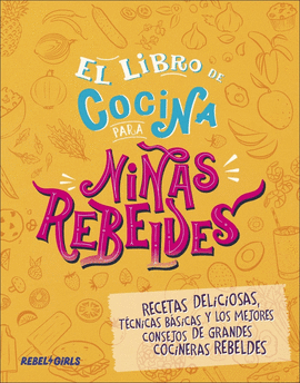 LIBRO DE COCINA PARA NIÑAS REBELDES EL