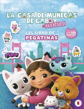 CASA DE MUÑECAS DE GABBY EL LIBRO DE PEGATINAS EL
