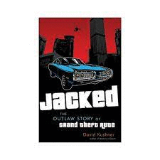 JACKED THE OUTLAW STORY OF GRAND THEFT AUTO