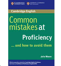 COMMON MISTAKES AT PROFICIENCY AND HOW TO AVOID THEM