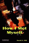 HOW I MET MYSELF