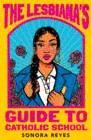 LESBIANAS GUIDE TO CATHOLIC SCHOOL THE