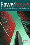POWERHOUSE AN INTERMEDIATE BUSINESS ENGLISH COURSE