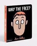 WHY THE FACE