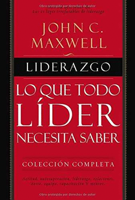 LIDERAZGO LO QUE TODO LIDER NECESITA SABER