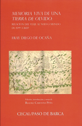 MEMORIA VIVA DE UNA TIERRA DE OLVIDO RELACION DEL VIAJE AL NUEVO MUNDO DE 1599