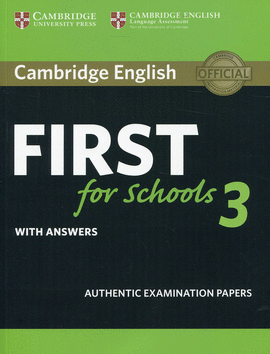 CAMBRIDGE ENGLISH FIRST FOR SCHOOLS 3 STUDENT'S BOOK WITH ANSWERS