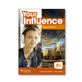 YOUR INFLUENCE B1 STUDENTS BOOK