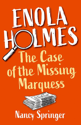 ENOLA HOLMES THE CASE OF THE MISSING MARQUESS