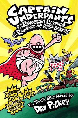 CAPTAIN UNDERPANTS AND THE REVOLTING REVENGE OF THE RADIOACTIVE ROBO-BOXERS