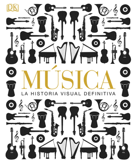 MUSICA LA HISTORIA VISUAL DEFINITIVA