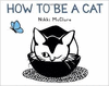 HOW TO BE A CAT