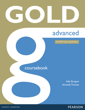GOLD ADVANCED  COURSEBOOK 2015 WITH EXMAN SPECIFICATIONS