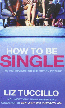 HOW TO BE SINGLE