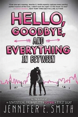 HELLO GOODBYE AND EVERYTHING IN BETWEEN