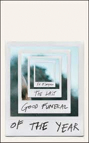 LAST GOOD FUNERAL OF THE YEAR THE