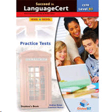 SUCCEED IN LANGUAGE CERT CEFR LEVEL B2 PRACTICE TESTS STUDENTS BOOK + SELF STUDY GUIDE