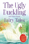 UGLY DUCKLING AND OTHER CLASSIC FAIRY TALES THE