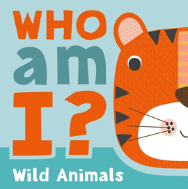 WHO AM I WILD ANIMALS