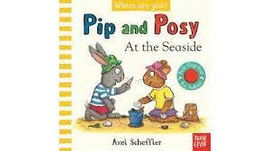 PIP AND POSY WHERE ARE YOU AT THE SEAS
