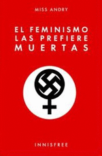 FEMINISMO LAS PREFIERE MUERTAS EL