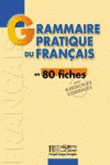 GRAMMAIRE PRATIQUE DU FRANCAIS E 80 FICHES