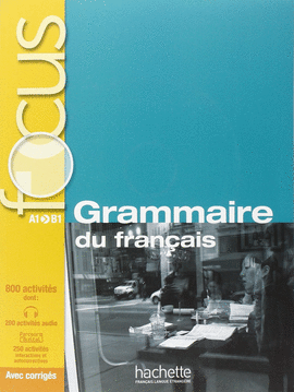 FOCUS GRAMMAIRE DU FRANÇAIS + CD A1-B1
