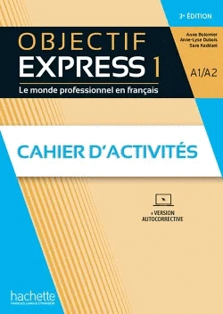 OBJECTIF EXPRESS 1 A1 - A2 CAHIER DACTIVITES