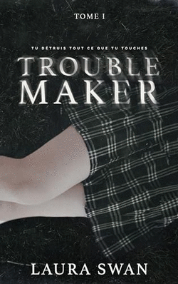 TROUBLEMAKER TOME 1
