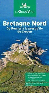 BRETAGNE NORD DE RENNES A LA PRESQUILE DE CROZON LE GUIDE VERT