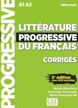 LITTERATURE PROGRESSIVE DU FRANCAIS CORRIGES DEBUTANT A1 A 2