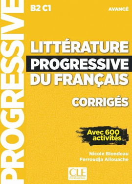 LITTERATURE PROGRESSIVE DU FRANCAIS AVEC 600 ACTIVITES CORRIGES