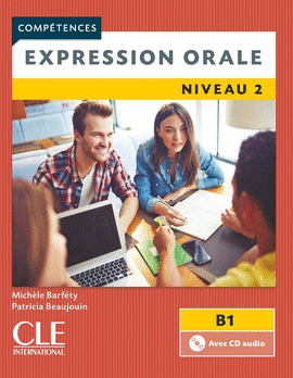 EXPRESSION ORALE NIVEAU 2 B1 + CD AUDIO