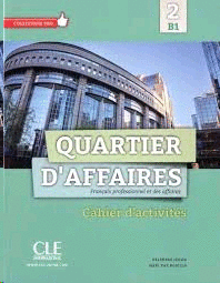 QUARTIER D AFFAIRES 2  B1 CAHIER D EXERCICES