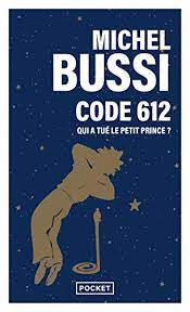 CODE 612 QUI A TUÉ LE PETIT PRINCE