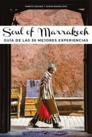 SOUL OF MARRAKESH GUIA DE LAS 30 MEJORES EXPERIENCIAS