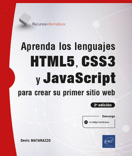 APRENDA LOS LENGUAJES HTML5, CSS3 Y JAVASCRIPT PARA CREAR SU PRIMER SITIO WEB