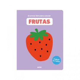 MI PRIMER LIBRO PARA COLOREAR FRUTAS
