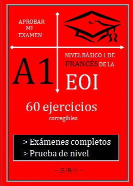 APROBAR MI EXAMEN A1 NIVEL BASICO 1 DE FRANCES DE LA EOI