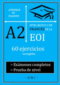 APROBAR MI EXAMEN A2 NIVEL BASICO DE FRANCES DE LA EOI