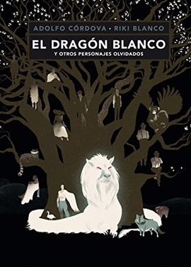 DRAGÓN BLANCO Y OTROS PERSONAJES OLVIDADOS EL