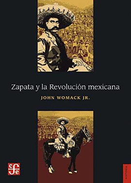 ZAPATA Y LA REVOLUCIÓN MEXICANA / JOHN WOMACK JR ; TRADUCCIÓN, FRANCISCO GONZÁLE