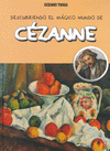 CÉZANNE DESCUBRIENDO EL MUNDO MAGICO