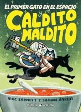 PRIMER GATO EN EL ESPACIO Y EL CALDITO MALDITO EL